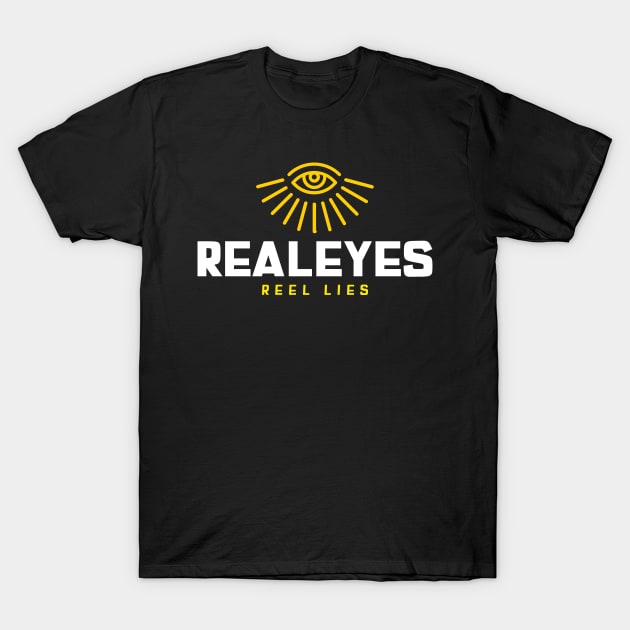 REAL EYES | REEL LIES T-Shirt by KadyMageInk